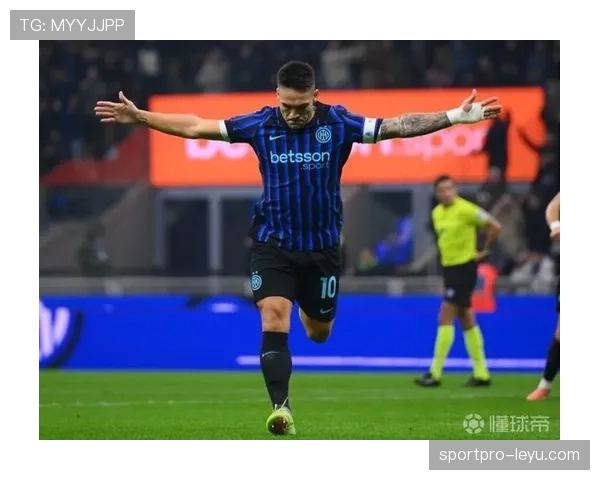 劳塔罗对决世界顶级中锋，技术与进球效率彰显竞争力